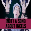 Album (Not) a Song About Incels