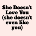 Album She Doesn't Love You (She Doesn't Even Like You)