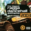 Album The Biggest Ragga Dancehall Anthems 2003