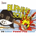 Album Burning Sounds - 20 Killer Power Pop Cuts!