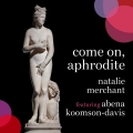 Album Come on, Aphrodite (feat. Abena Koomson-Davis)