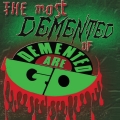 Album The Most Demented Of Demented Are Go