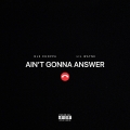 Album Ain't Gonna Answer (feat. Lil Wayne)