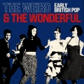 Album The Weird and the Wonderful: Early British Pop