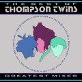 Album The Best of Thompson Twins / Greatest Mixes