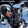 Album When Love Sucks (feat. Dido) [Slowed Down Version]