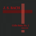 Album Cello Suite No. 1 in G Major, BWV: 1007 I. Prelude