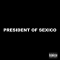 Album PRESIDENT OF SEXICO