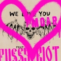 Album We Love You Moar (feat. Pussy Riot)