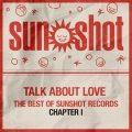 Album Talk About Love - The Best of Sunshot Records Chapter I