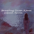 Album Breathing Ocean Waves (feat. Orchid Quartet)