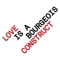Album Love is a Bourgeois Construct