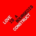 Album Love is a Bourgeois Construct (Remixes)