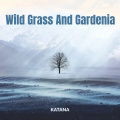 Album Wild Grass And Gardenia