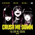 Album Crush Me Down (You Spin Me Around) [Hard Edit]
