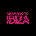 Album AMAPIANO TO IBIZA