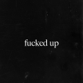 Album fucked up