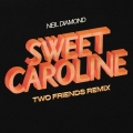 Album Sweet Caroline (Two Friends Remix) - Single