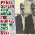 Album Come Ahead: The Remixes Vol 2 (Dubs)