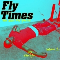 Album Fly Times Vol. 1: The Good Fly Young