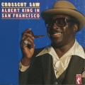 Album Crosscut Saw: Albert King In San Francisco