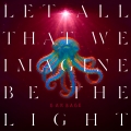 Album Let All That We Imagine Be The Light