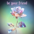 Album Be Your Friend