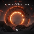 Album Always Feel Like (Extended Mix)