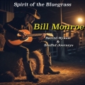 Album Bill Monroe: Spirit of the Bluegrass – Sacred Hymns & Soulful Jo
