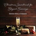 Album Christmas Soundtrack for Elegant Evenings – Christmas Dinner & C