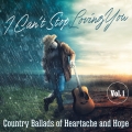 Album I Can't Stop Loving You: Country Ballads of Heartache and Hope, 