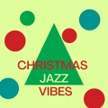 Album Christmas Jazz Vibes – Smooth & Cozy Holiday Music