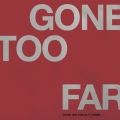 Album Gone Too Far - Single