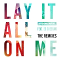 Album Lay It All On Me (feat. Ed Sheeran) [The Remixes]