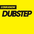 Album U Dun Know Dubstep