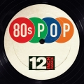 Album 12 Inch Dance: 80s Pop