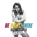 Album Be Right There (Remixes)