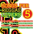 Album Songs for Reggae Lovers Vol. 5