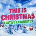 Album This Is Christmas - Festive Favourites