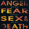 Album More Songs About Anger, Fear, Sex & Death
