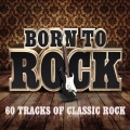 Album Born To Rock - 60 Tracks of Classic Rock
