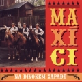 Album Maxici na divokem zapade