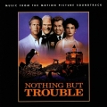 Album Nothing But Trouble (Music From The Motion Picture Soundtrack)