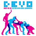 Album What We Do: Electro-Devo Remix Cornucopia