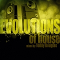 Album Evolutions of House Mixed by Teddy Douglas