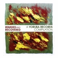 Album Remixed & Recovered - A Yoruba Records Compilation