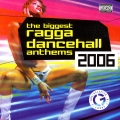 Album The Biggest Ragga Dancehall Anthems 2006