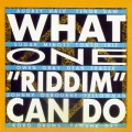 Album What One 'riddim' Can Do