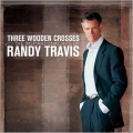 Album Three Wooden Crosses: The Inspirational Hits of Randy Travis