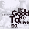 Album It's Good to Be Alive - Anos 90